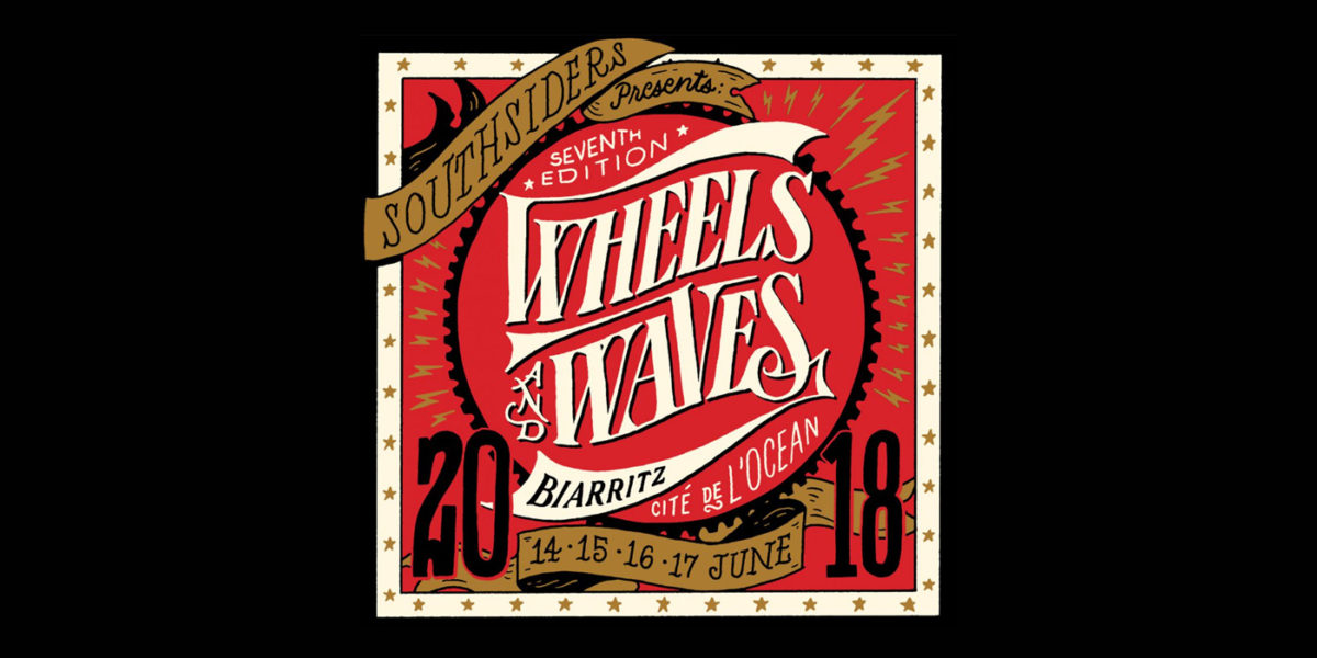 Le wheels & Waves revient pour sa 7e edition du 14 au 17 juin 2018